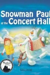 Book cover for Snowman Paul at the Concert Hall