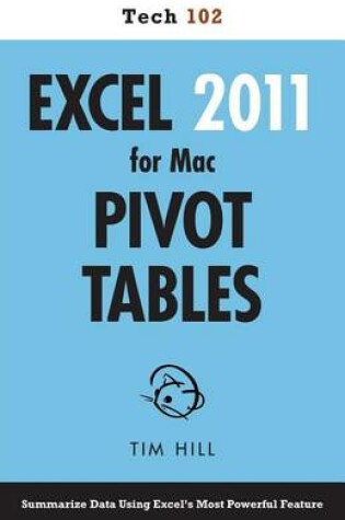 Cover of Excel 2011 for Mac Pivot Tables (Tech 102)