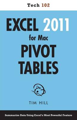 Book cover for Excel 2011 for Mac Pivot Tables (Tech 102)