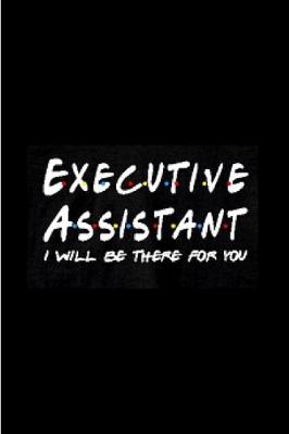 Book cover for Executive assistant I will be there for you