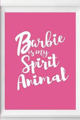 Book cover for Barbie is my spirit animal