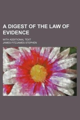 Cover of A Digest of the Law of Evidence; With Additional Text