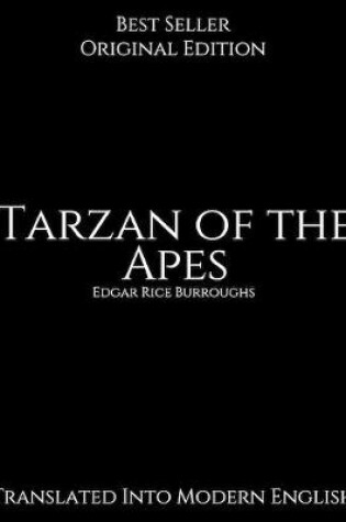 Cover of Tarzan of the Apes, Translated Into Modern English