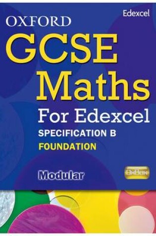 Cover of Oxford GCSE Maths for Edexcel: Specification B Student Book Foundation (E-G)