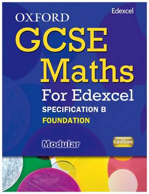 Book cover for Oxford GCSE Maths for Edexcel: Specification B Student Book Foundation (E-G)