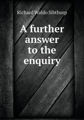 Book cover for A further answer to the enquiry