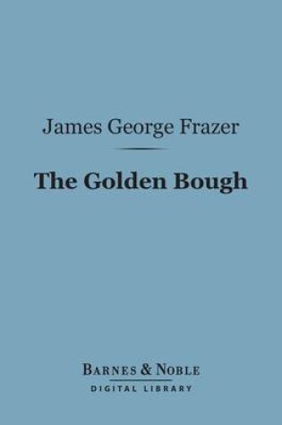 Cover of The Golden Bough (Barnes & Noble Digital Library)