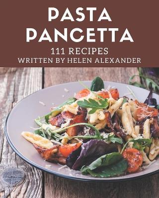 Book cover for 111 Pasta Pancetta Recipes