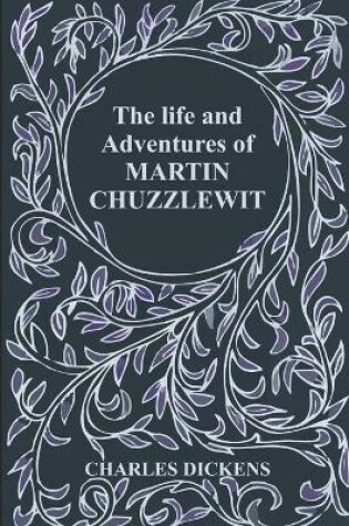 Cover of The Life and Adventures of Martin Chuzzlewit
