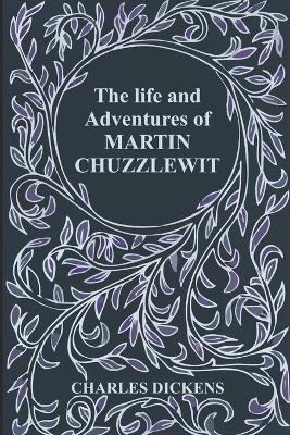 Book cover for The Life and Adventures of Martin Chuzzlewit