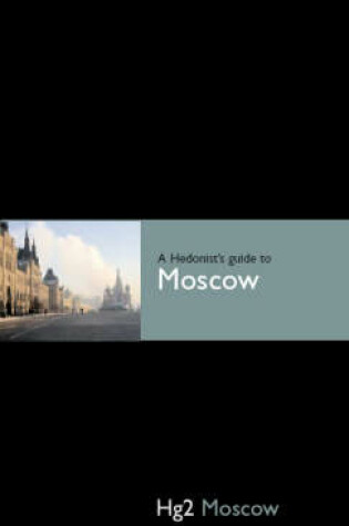 Cover of Hg2: A Hedonist's Guide to Moscow