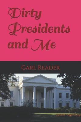 Book cover for Dirty Presidents and Me