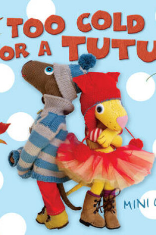 Cover of Too Cold for a Tutu