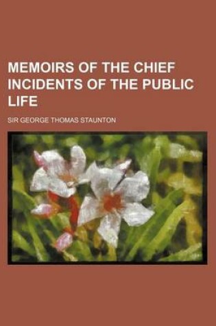 Cover of Memoirs of the Chief Incidents of the Public Life