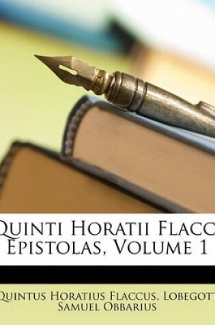 Cover of Quinti Horatii Flacci Epistolas, Volume 1