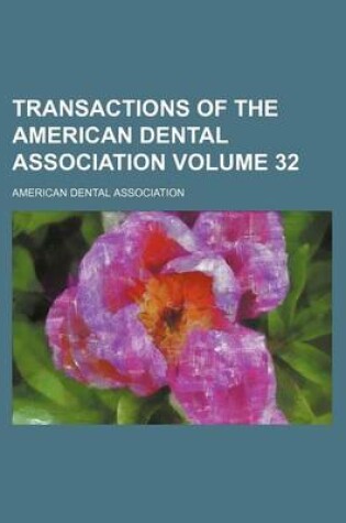 Cover of Transactions of the American Dental Association Volume 32