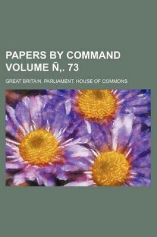 Cover of Papers by Command Volume N . 73