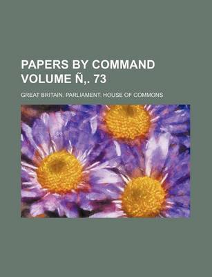 Book cover for Papers by Command Volume N . 73