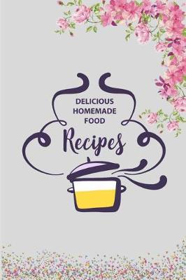 Book cover for Delicious Homemade Food Recipes