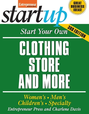 Book cover for Start Your Own Clothing Store And More: Children's, Bridal, Vintage, Consignment