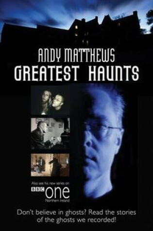 Cover of Andy Matthews' Greatest Haunts