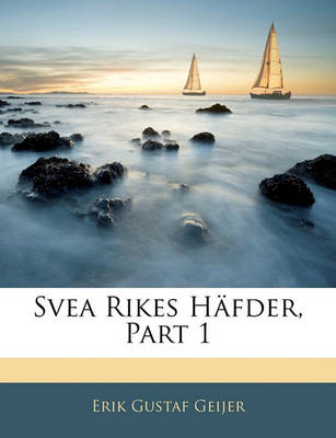 Book cover for Svea Rikes Hafder, Part 1