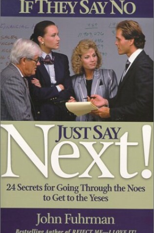 Cover of If They Say No, Just Say Next!