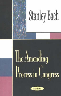 Book cover for The Amending Process in Congress