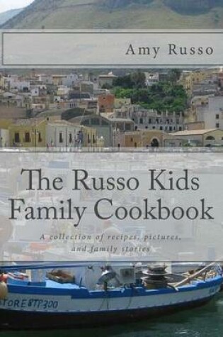 Cover of The Russo Kids Family Cookbook