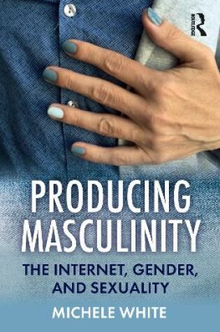 Cover of Producing Masculinity