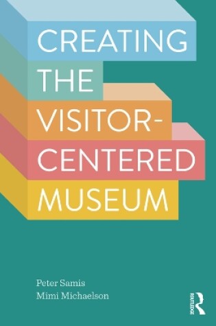 Cover of Creating the Visitor-centered Museum