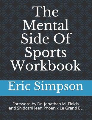 Book cover for The Mental Side Of Sports Workbook