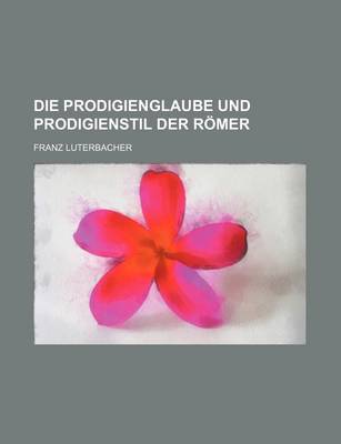 Book cover for Die Prodigienglaube Und Prodigienstil Der Romer