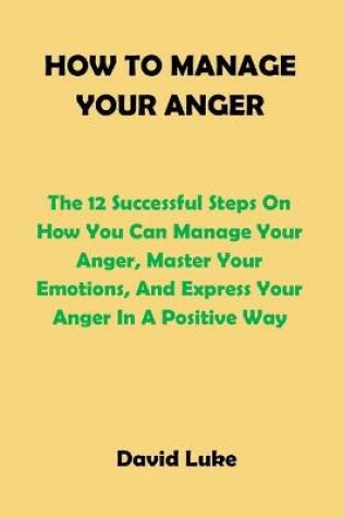 Cover of How to Manage Your Anger