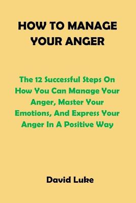 Book cover for How to Manage Your Anger