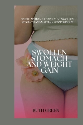 Cover of Swollen Stomach and Weight Gain