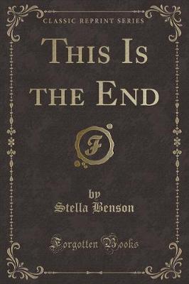 Book cover for This Is the End (Classic Reprint)