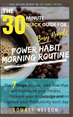 Book cover for POWER HABIT MORNING ROUTINE - The 30 Minute Quick Guide for Busy People