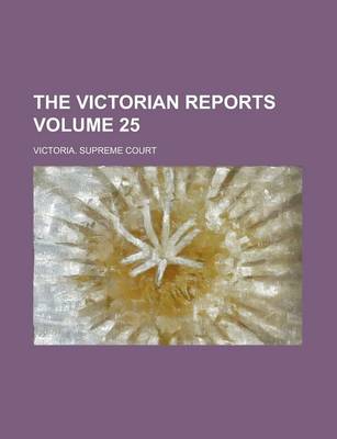 Book cover for The Victorian Reports Volume 25