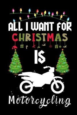Book cover for All I Want For Christmas Is Motorcycling