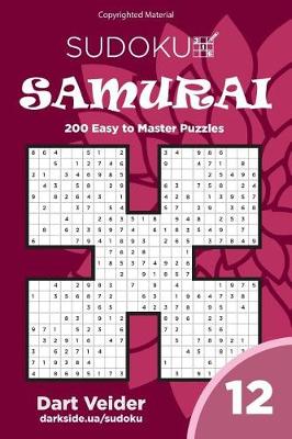 Cover of Sudoku Samurai - 200 Easy to Master Puzzles 9x9 (Volume 12)