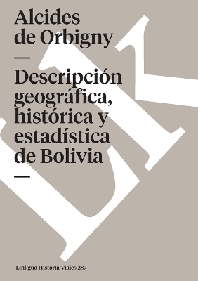 Cover of Descripción Geográfica, Histórica Y Estadística de Bolivia