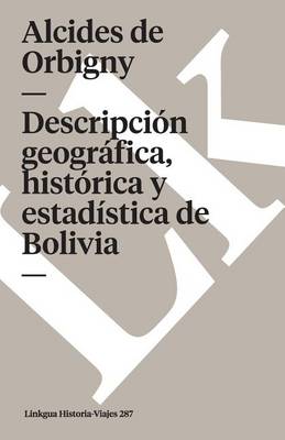 Book cover for Descripción Geográfica, Histórica Y Estadística de Bolivia