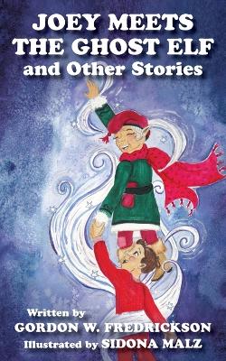 Book cover for Joey Meets The Ghost Elf and Other Stories