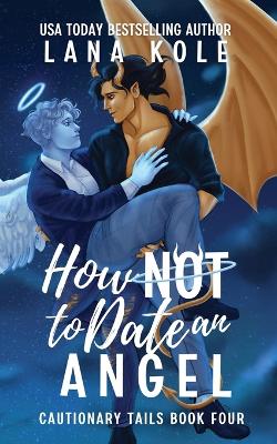 Book cover for How Not to Date an Angel