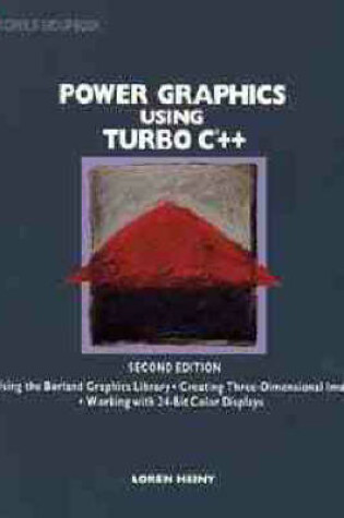 Cover of Power Graphics Using Turbo C++