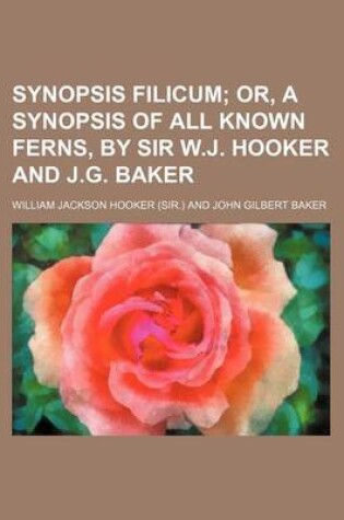 Cover of Synopsis Filicum; Or, a Synopsis of All Known Ferns, by Sir W.J. Hooker and J.G. Baker