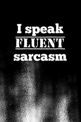 Book cover for I speak fluent sarcasm