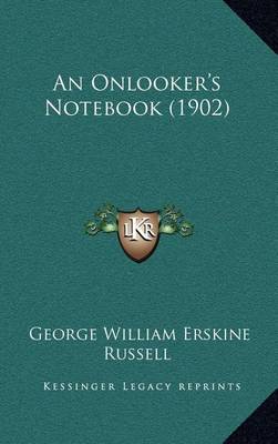 Book cover for An Onlooker's Notebook (1902)