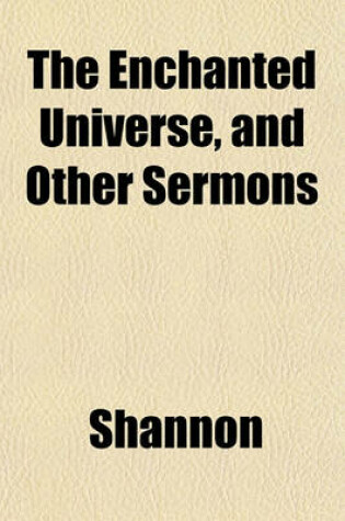 Cover of The Enchanted Universe, and Other Sermons